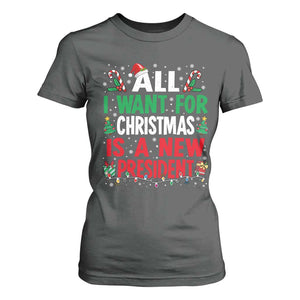 All I Want for Christmas Is A New President T Shirt For Women Subtle FDT Sarcastic Holiday TS10 Dark Heather Print Your Wear