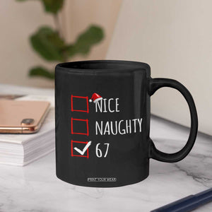 67 Christmas Coffee Mug Funny Nice Naughty Six Seven 6 7 Meme Brain Rot TS10 Print Your Wear