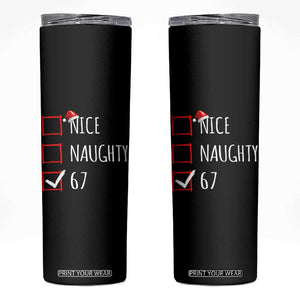 67 Christmas Skinny Tumbler Funny Nice Naughty Six Seven 6 7 Meme Brain Rot TS10 Black Print Your Wear