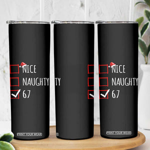 67 Christmas Skinny Tumbler Funny Nice Naughty Six Seven 6 7 Meme Brain Rot TS10 Print Your Wear
