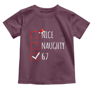 67 Christmas Toddler T Shirt Funny Nice Naughty Six Seven 6 7 Meme Brain Rot TS10 Maroon Print Your Wear