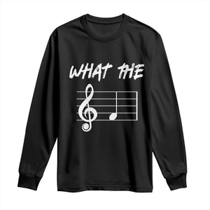 Funny What The F Musical Note Long Sleeve Shirt Funny Musician Gift TS10 Black Print Your Wear