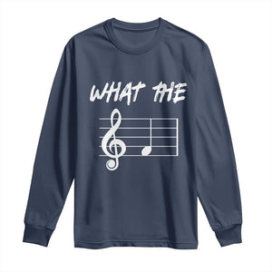 Funny What The F Musical Note Long Sleeve Shirt Funny Musician Gift TS10 Navy Print Your Wear