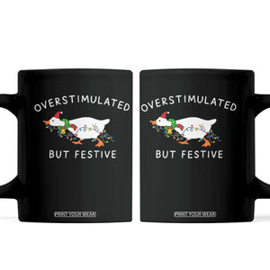 Overstimulated But Festive Goose Christmas Coffee Mug Funny Holiday Meme TS10 Black Print Your Wear