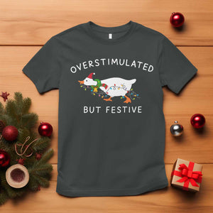 Overstimulated But Festive Goose Christmas T Shirt Funny Holiday Meme TS10 Dark Heather Print Your Wear