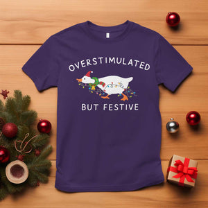 Overstimulated But Festive Goose Christmas T Shirt Funny Holiday Meme TS10 Purple Print Your Wear