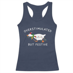 Overstimulated But Festive Goose Christmas Racerback Tank Top Funny Holiday Meme TS10 Navy Print Your Wear