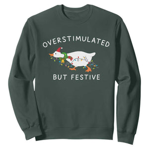 Overstimulated But Festive Goose Christmas Sweatshirt Funny Holiday Meme TS10 Dark Forest Green Print Your Wear