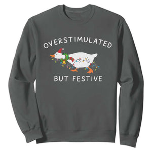 Overstimulated But Festive Goose Christmas Sweatshirt Funny Holiday Meme TS10 Dark Heather Print Your Wear