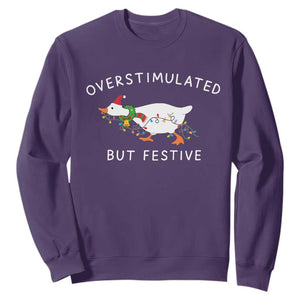 Overstimulated But Festive Goose Christmas Sweatshirt Funny Holiday Meme TS10 Purple Print Your Wear