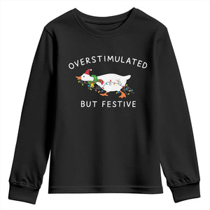 Overstimulated But Festive Goose Christmas Youth Sweatshirt Funny Holiday Meme TS10 Black Print Your Wear
