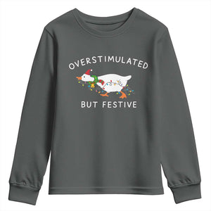 Overstimulated But Festive Goose Christmas Youth Sweatshirt Funny Holiday Meme TS10 Dark Heather Print Your Wear