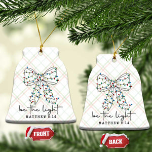 Be The Light Christmas Coquette Bow Ceramic Ornament Christian Religious Bible Verse TS10 Print Your Wear