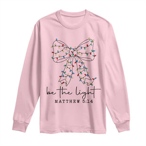 Be The Light Christmas Coquette Bow Long Sleeve Shirt Christian Religious Bible Verse TS10 Light Pink Print Your Wear