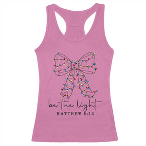 Be The Light Christmas Coquette Bow Racerback Tank Top Christian Religious Bible Verse TS10 Azalea Print Your Wear