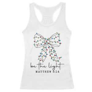 Be The Light Christmas Coquette Bow Racerback Tank Top Christian Religious Bible Verse TS10 White Print Your Wear