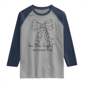 Be The Light Christmas Coquette Bow Raglan Shirt Christian Religious Bible Verse TS10 Sport Gray Navy Print Your Wear
