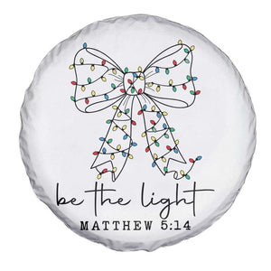 Be The Light Christmas Coquette Bow Spare Tire Cover Christian Religious Bible Verse TS10 Print Your Wear