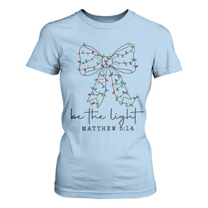 Be The Light Christmas Coquette Bow T Shirt For Women Christian Religious Bible Verse TS10 Light Blue Print Your Wear