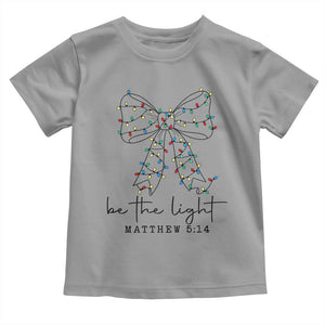 Be The Light Christmas Coquette Bow Toddler T Shirt Christian Religious Bible Verse TS10 Sport Gray Print Your Wear