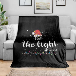 Be The Light Christmas Throw Blanket Christian Religious Bible Verse Santa Hat Pajama TS10 Print Your Wear