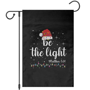 Be The Light Christmas Garden Flag Christian Religious Bible Verse Santa Hat Pajama TS10 Black Print Your Wear
