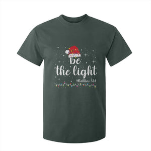 Be The Light Christmas T Shirt For Kid Christian Religious Bible Verse Santa Hat Pajama TS10 Dark Forest Green Print Your Wear