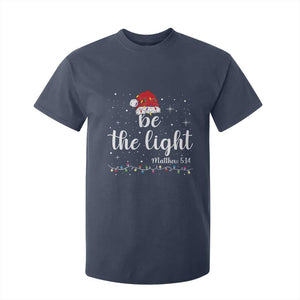 Be The Light Christmas T Shirt For Kid Christian Religious Bible Verse Santa Hat Pajama TS10 Navy Print Your Wear
