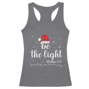 Be The Light Christmas Racerback Tank Top Christian Religious Bible Verse Santa Hat Pajama TS10 Charcoal Print Your Wear