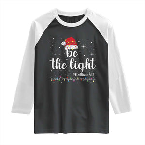 Be The Light Christmas Raglan Shirt Christian Religious Bible Verse Santa Hat Pajama TS10 Black White Print Your Wear