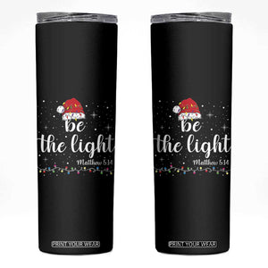 Be The Light Christmas Skinny Tumbler Christian Religious Bible Verse Santa Hat Pajama TS10 Black Print Your Wear