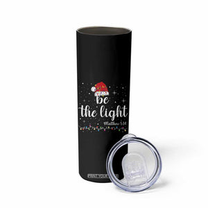 Be The Light Christmas Skinny Tumbler Christian Religious Bible Verse Santa Hat Pajama TS10 Print Your Wear