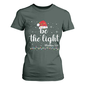 Be The Light Christmas T Shirt For Women Christian Religious Bible Verse Santa Hat Pajama TS10 Dark Forest Green Print Your Wear