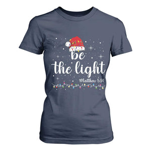 Be The Light Christmas T Shirt For Women Christian Religious Bible Verse Santa Hat Pajama TS10 Navy Print Your Wear