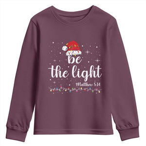 Be The Light Christmas Youth Sweatshirt Christian Religious Bible Verse Santa Hat Pajama TS10 Maroon Print Your Wear