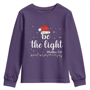 Be The Light Christmas Youth Sweatshirt Christian Religious Bible Verse Santa Hat Pajama TS10 Purple Print Your Wear