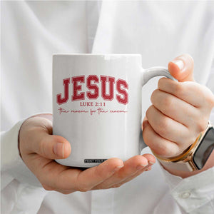 Jesus is the Reason Christmas Coffee Mug Christian Varsity TS10 Print Your Wear