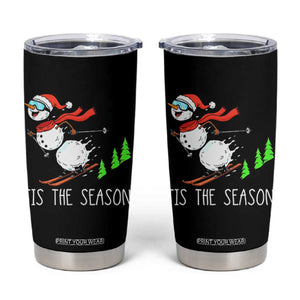 Funny Skiing Snowman Tumbler Cup Funny Tis The Season Snow Ski Lover Skier TS10 Black Print Your Wear