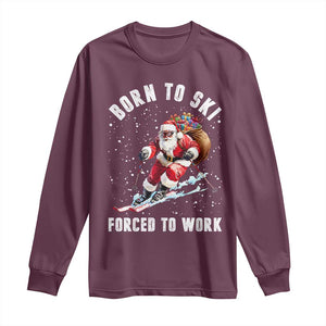 Skiing Santa Christmas Long Sleeve Shirt Funny Born to Ski Forced to Work TS10 Maroon Print Your Wear