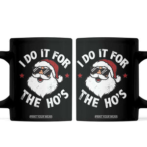 I Do It For The Ho's Coffee Mug Funny Inappropriate Santa Christmas TS10 Black Print Your Wear