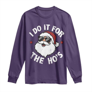I Do It For The Ho's Long Sleeve Shirt Funny Inappropriate Santa Christmas TS10 Purple Print Your Wear
