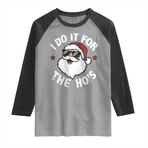I Do It For The Ho's Raglan Shirt Funny Inappropriate Santa Christmas TS10 Sport Gray Black Print Your Wear