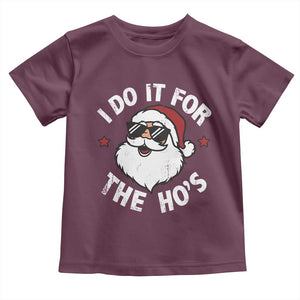 I Do It For The Ho's Toddler T Shirt Funny Inappropriate Santa Christmas TS10 Maroon Print Your Wear