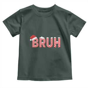 Bruh Christmas Toddler T Shirt Funny Saying Meme TS10 Dark Forest Green Print Your Wear