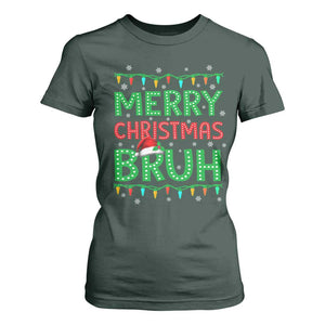 Merry Christmas Bruh T Shirt For Women Meme Funny Saying Bro Greeting TS10 Dark Forest Green Print Your Wear