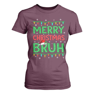 Merry Christmas Bruh T Shirt For Women Meme Funny Saying Bro Greeting TS10 Maroon Print Your Wear