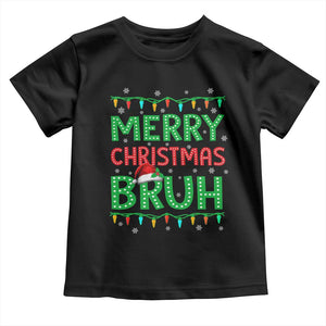 Merry Christmas Bruh Toddler T Shirt Meme Funny Saying Bro Greeting TS10 Black Print Your Wear