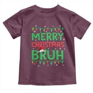 Merry Christmas Bruh Toddler T Shirt Meme Funny Saying Bro Greeting TS10 Maroon Print Your Wear