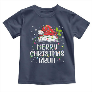 Merry Christmas Bruh Toddler T Shirt Funny Saying Santa Claus Christmas Lights Pajama TS10 Navy Print Your Wear