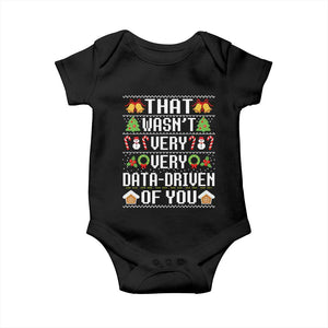 Funny Christmas Data Analyst Baby Onesie That Wasn't Very Data Driven of You Xmas Pajamas TS10 Black Print Your Wear